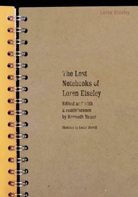 The Lost Notebooks of Loren Eiseley by Loren Eiseley