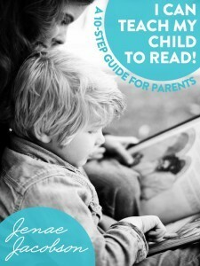 I Can Teach My Child to Read: A 10-Step Guide for Parents by Jenae Jacobson