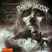 Die letzte Göttin by Rick Riordan