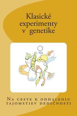 Klasické Experimenty V Genetike by Lubomir Tomaska, Filip Cervenak, Filip Brazdovic