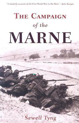 The Campaign of the Marne by Sewell Tyng