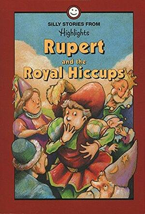 Rupert and the Royal Hiccups and Other Silly Stories by Highlights for Children