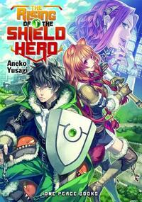 The Rising of the Shield Hero, Volume 1 by Aneko Yusagi