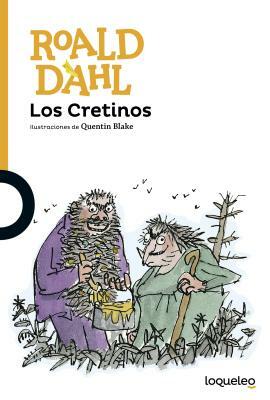 Los Cretinos by Roald Dahl