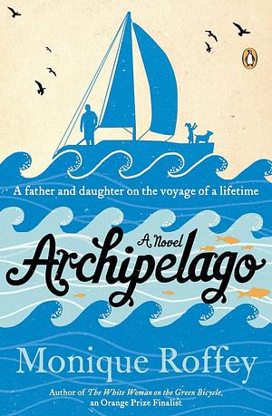 Archipelago: A Novel by Monique Roffey