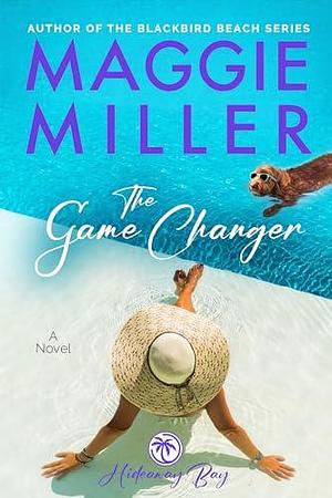 The Game Changer: Feel Good Beachy Women's Fiction by Maggie Miller, Maggie Miller