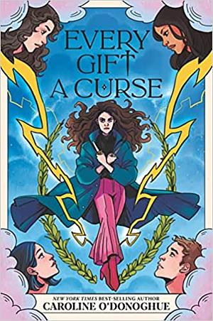 Every Gift a Curse by Caroline O'Donoghue