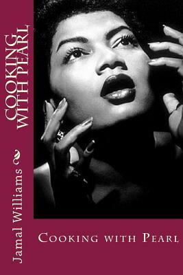 Cooking with Pearl by Jamal Williams