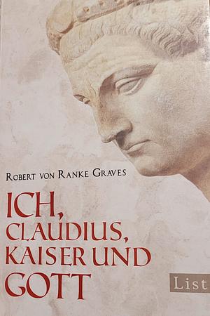 Ich, Claudius, Kaiser und Gott by Robert Graves