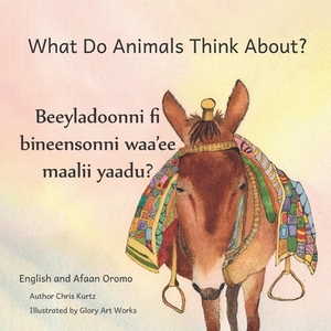 What Do Animals Think About?: Empathetic Questions for Ethiopian Animals in Afaan Oromo and English by Ready Set Go Books