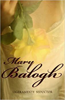 Ligeramente seductor by Mary Balogh