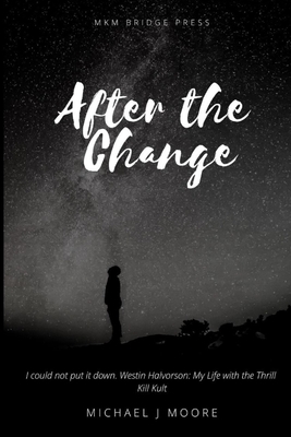 After the Change by Michael J. Moore