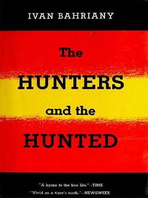 The Hunters and the Hunted by Ivan Bahrianyi
