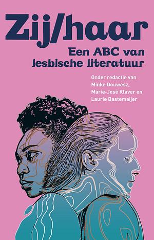 Zij/haar: Een ABC van lesbische literatuur by Minke Douwesz, Marie-José Klaver, Laurie Bastemeijer