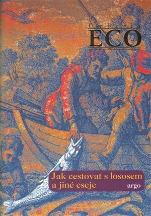 Jak cestovat s lososem by Umberto Eco