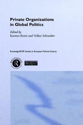 Private Organisations in Global Politics by 