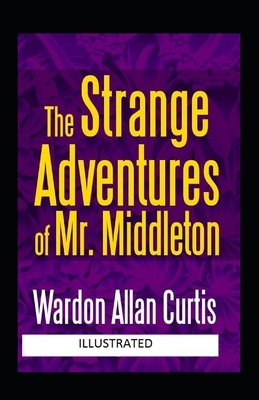 The Strange Adventures of Mr. Middleton Illustrated by Wardon Allan Curtis