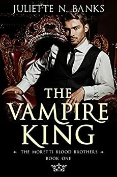 The Vampire King by Juliette N. Banks