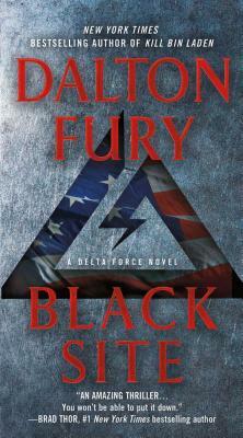Black Site: A Delta Force Novel by Dalton Fury