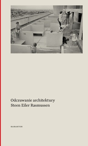 Odczuwanie architektury by Barbara Gadomska, Steen Eiler Rasmussen