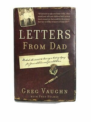 Letters from Dad: How to Leave a Legacy of Faith, Hope, and Love for Your Family by Greg Vaughn