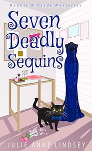 Seven Deadly Sequins by Julie Anne Lindsey