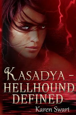 Kasadya Hellhound Defined by Karen Swart