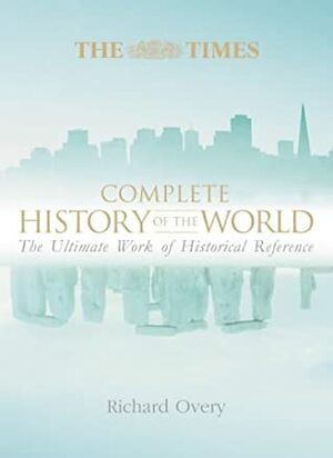 The Times Complete History of the World by Richard Overy