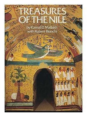 Treasures of the Nile: Art of the Temples and Tombs of Egypt by Kamāl Mallākh, Robert Steven Bianchi