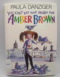 you can't eat your chicken pox, amber brown by Paula Danziger