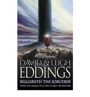 Belgarath the Sorcerer: the Prequel to the Belgariad by David Eddings, David Eddings