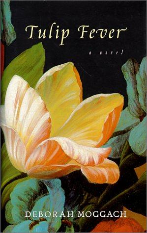 Tulip Fever by Deborah Moggach
