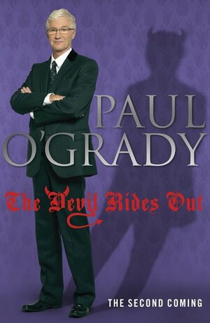 The Devil Rides Out: Wickedly funny and painfully honest stories from Paul O'Grady by Paul O'Grady