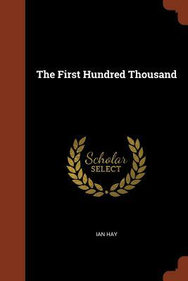 The First Hundred Thousand by Ian Hay