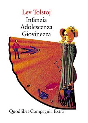 Infanzia - Adolescenza - Giovinezza by Leo Tolstoy