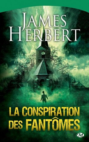 La Conspiration Des Fantômes by James Herbert