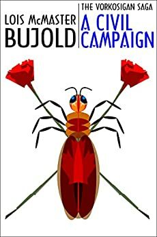 A Civil Campaign by Lois McMaster Bujold