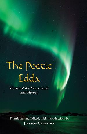 The Poetic Edda: Stories of the Norse Gods and Heroes by Unknown