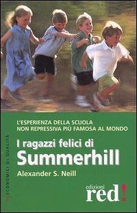 I ragazzi felici di Summerhill. Il piacere di educare e di essere educati by A.S. Neill, A.S. Neill, Marco Amante