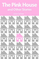 The Pink House and Other Stories by Licia Canton