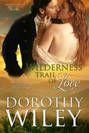 Wilderness Trail of Love by Dorothy Wiley