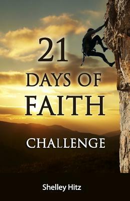 21 Days of Faith Challenge by Shelley Hitz