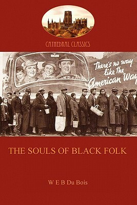 The Souls of Black Folk by W.E.B. Du Bois, W.E.B. Du Bois