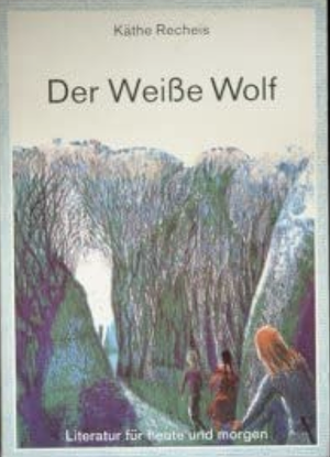 Der Weiße Wolf by Käthe Recheis