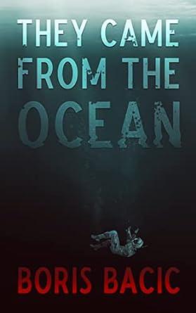 They Came from the Ocean by Boris Bacic