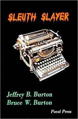 Sleuth Slayer by Jeffrey B. Burton