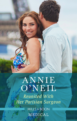 Reunited with Her Parisian Surgeon by Annie O'Neil