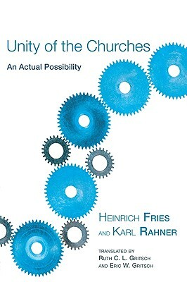 Unity of the Churches by Karl Rahner, Heinrich Fries