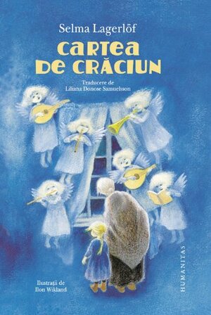 Cartea de Crăciun by Liliana Donose Samuelsson, Ilon Wikland, Selma Lagerlöf