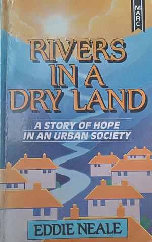 Rivers in a Dry Land by Eddie Neale